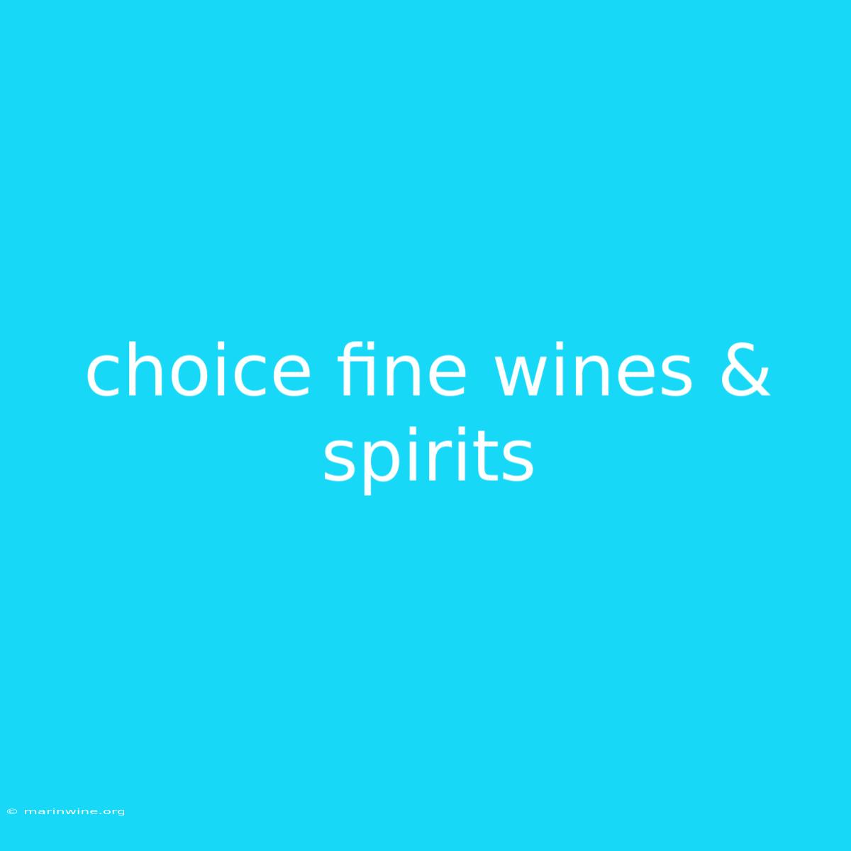 Choice Fine Wines & Spirits