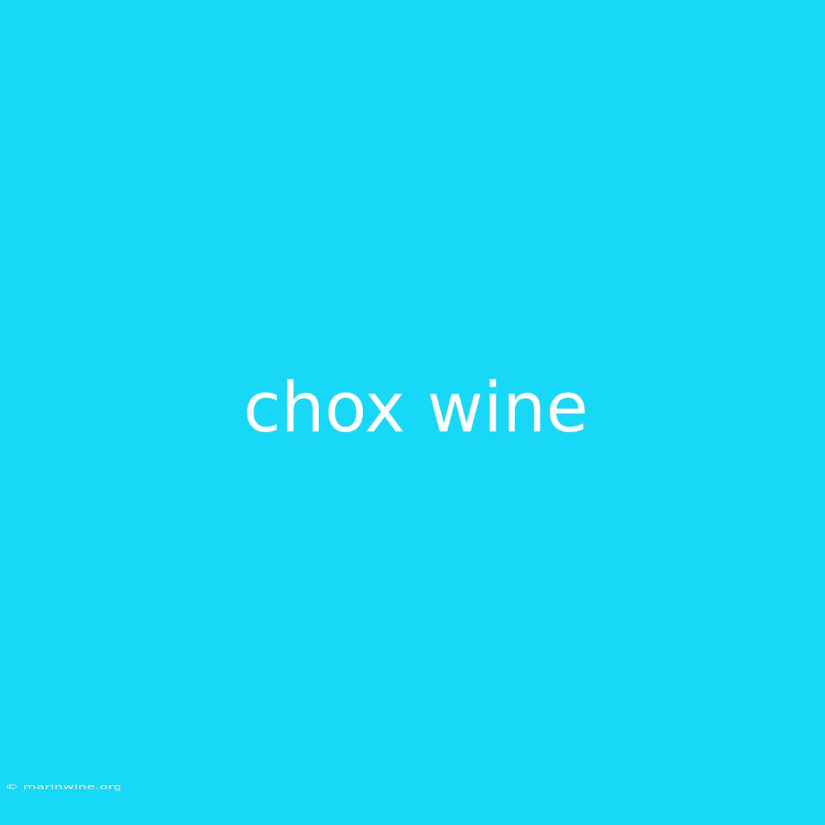 Chox Wine