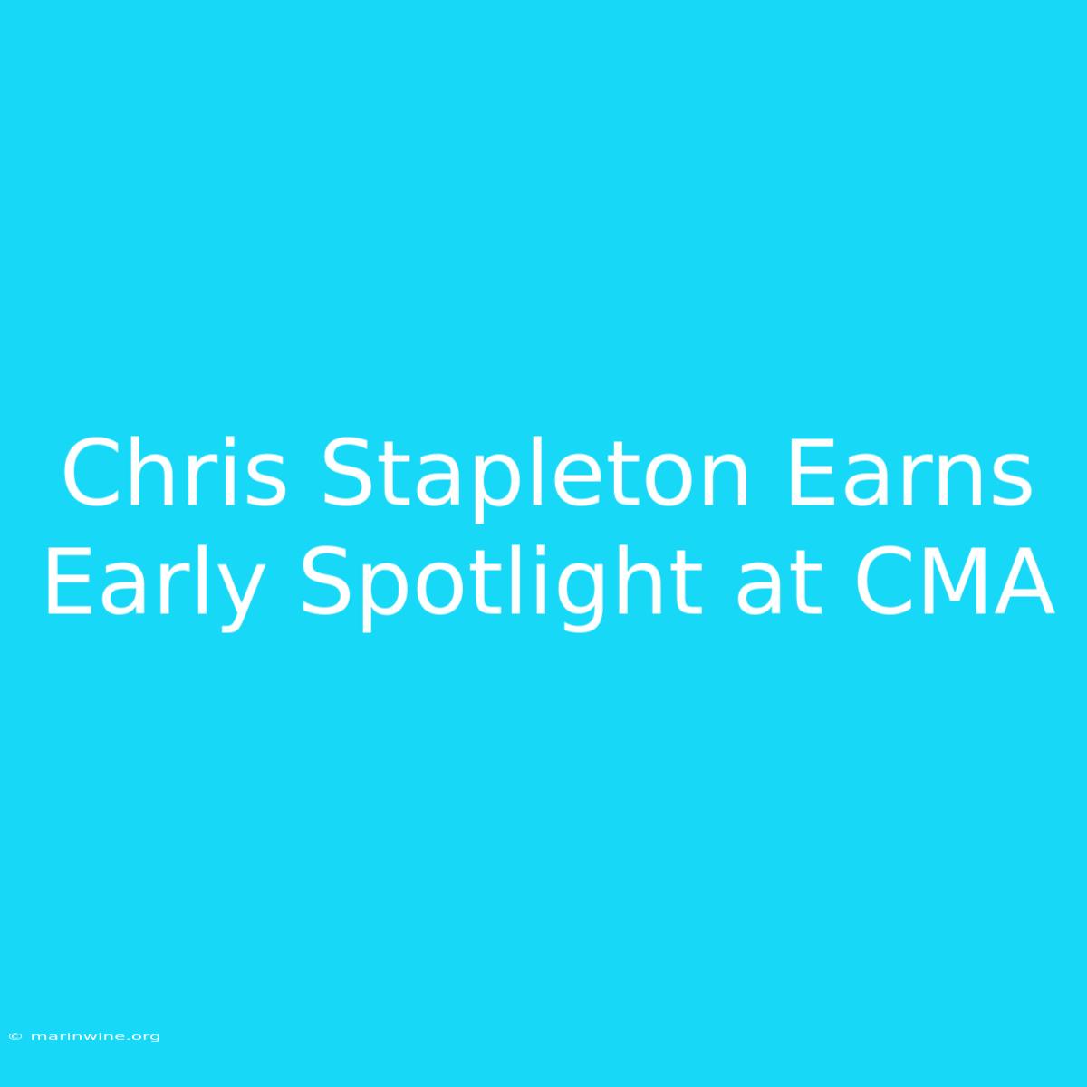 Chris Stapleton Earns Early Spotlight At CMA