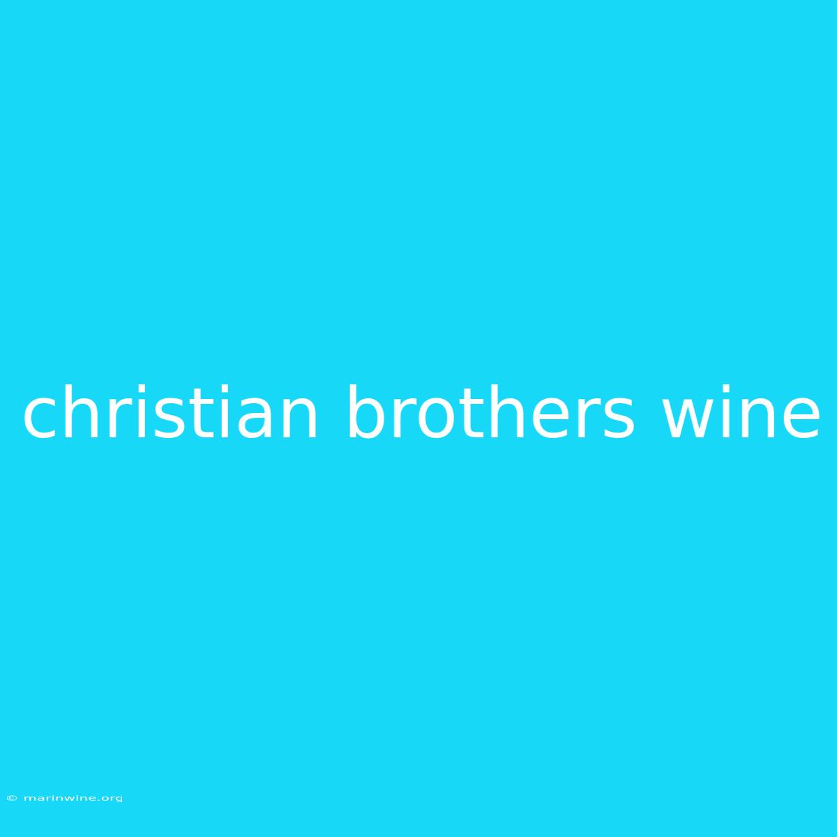 Christian Brothers Wine