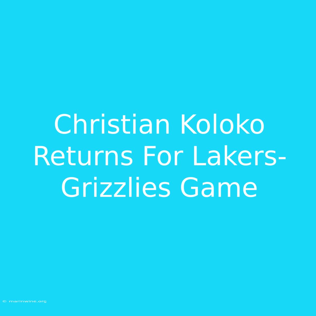 Christian Koloko Returns For Lakers-Grizzlies Game 