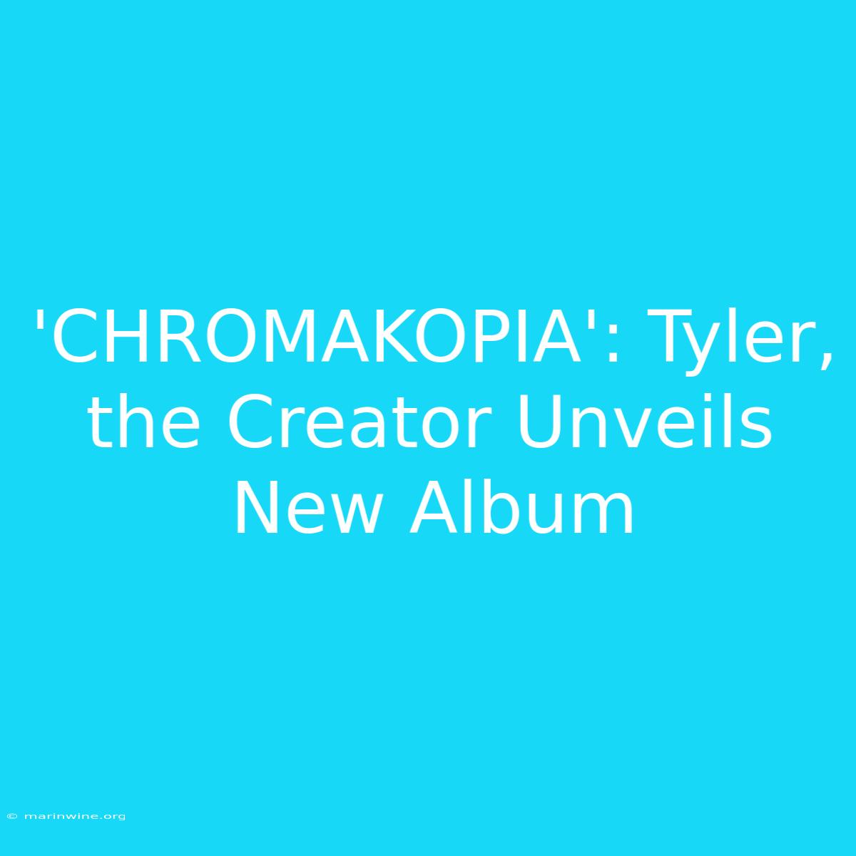 'CHROMAKOPIA': Tyler, The Creator Unveils New Album