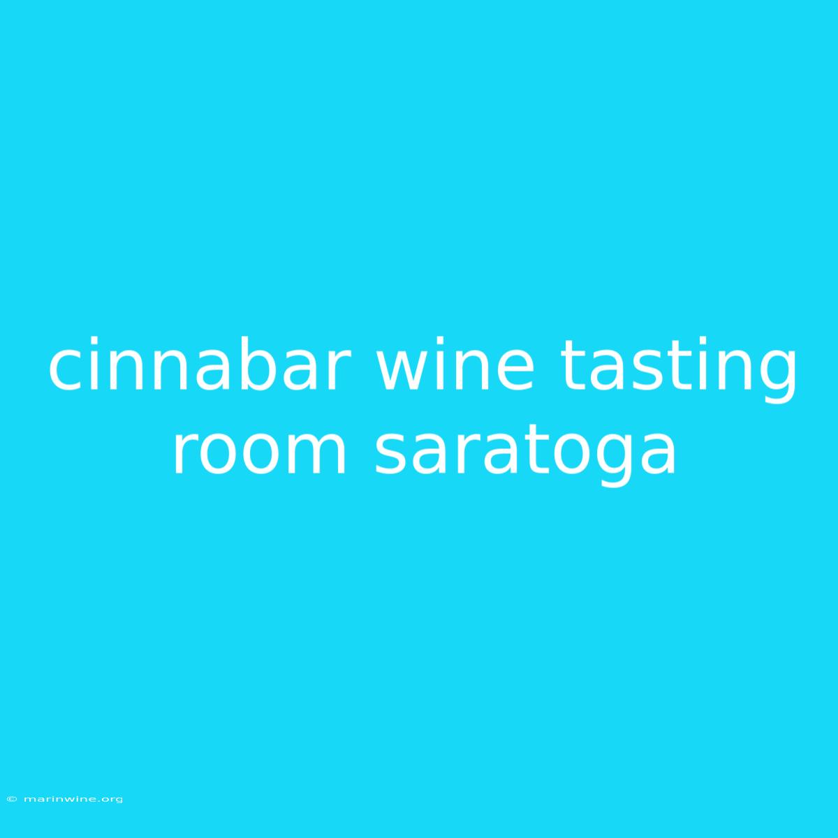 Cinnabar Wine Tasting Room Saratoga