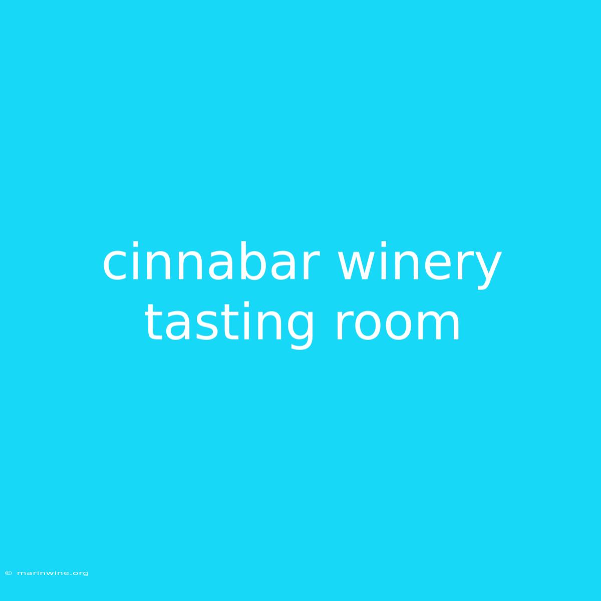 Cinnabar Winery Tasting Room