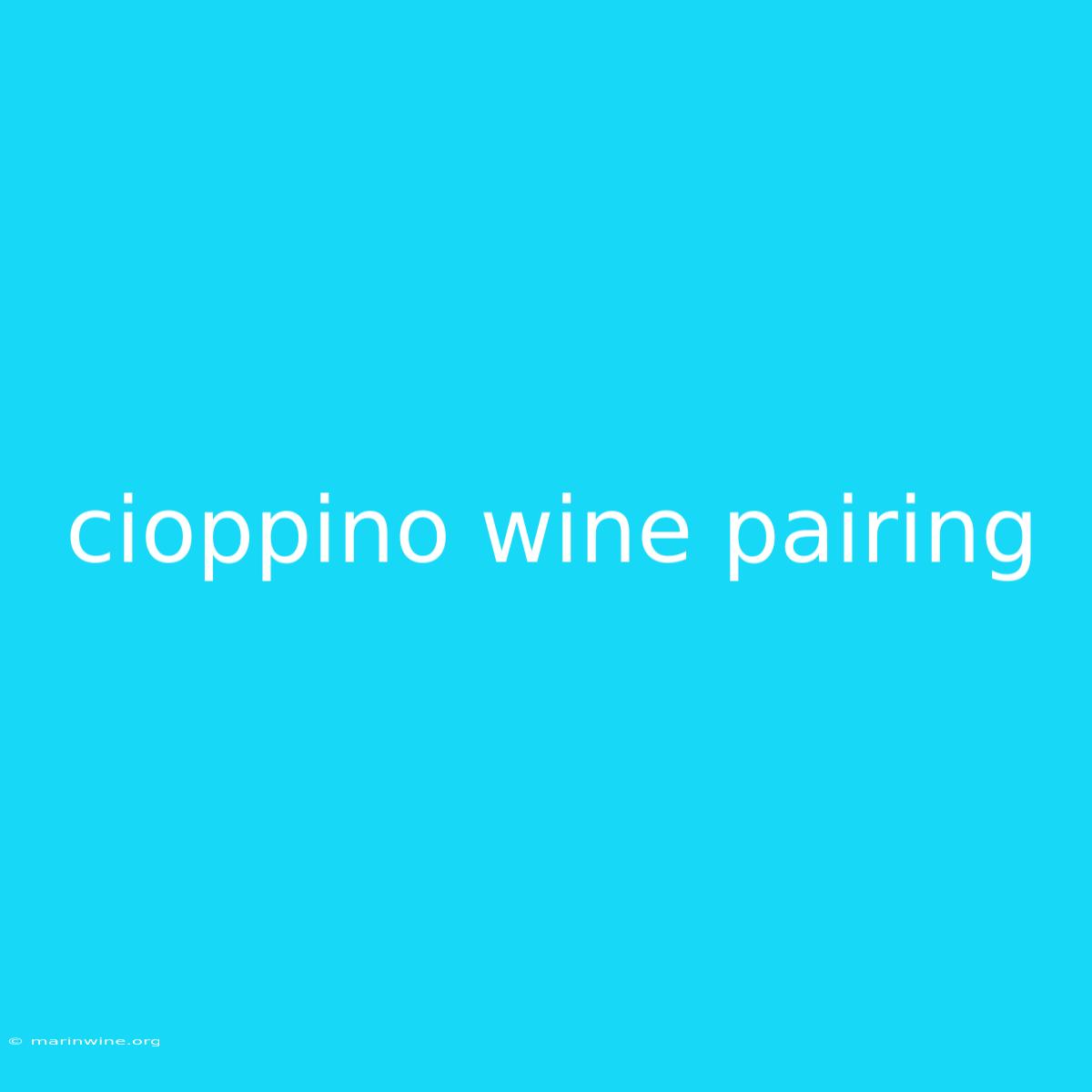 Cioppino Wine Pairing