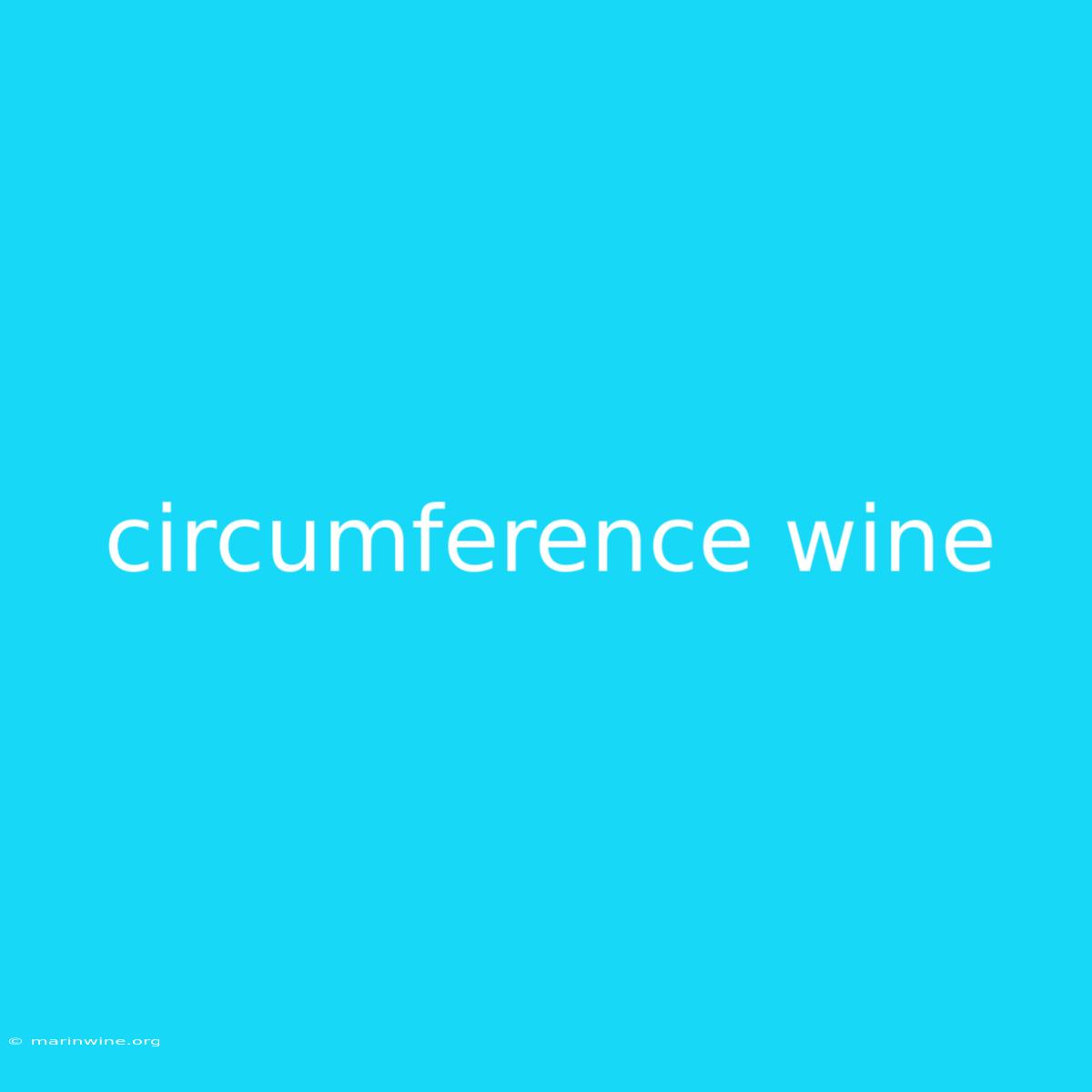 Circumference Wine