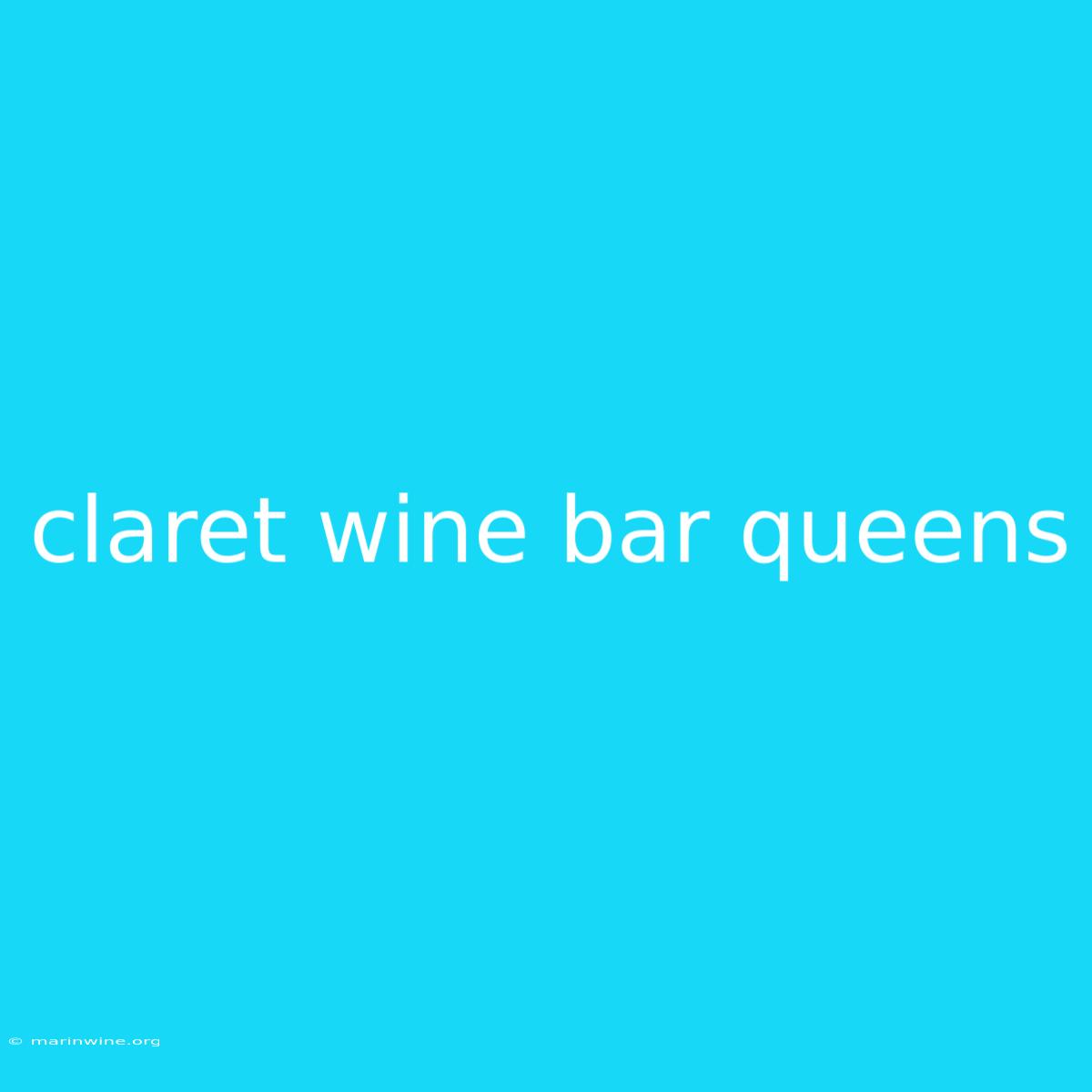 Claret Wine Bar Queens