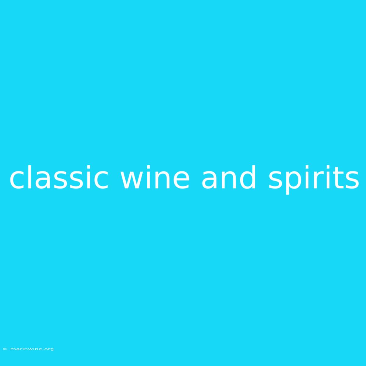 Classic Wine And Spirits