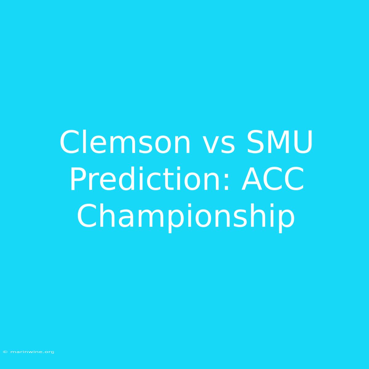 Clemson Vs SMU Prediction: ACC Championship