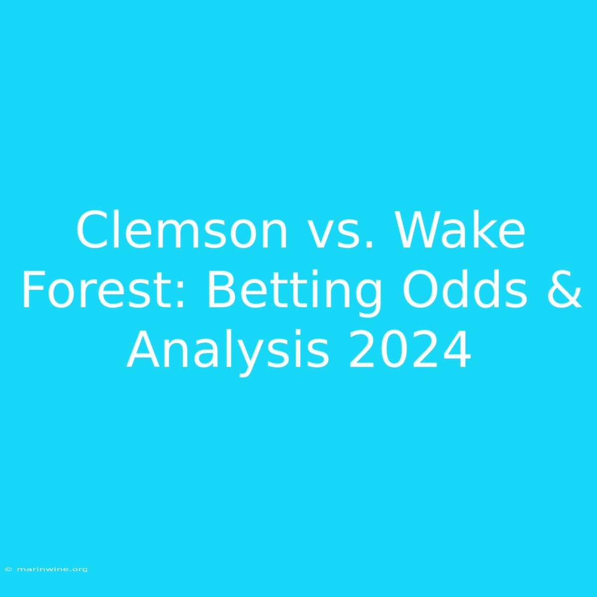 Clemson Vs. Wake Forest: Betting Odds & Analysis 2024 