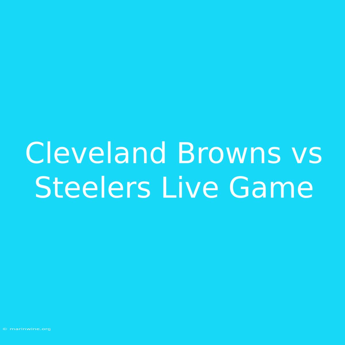 Cleveland Browns Vs Steelers Live Game