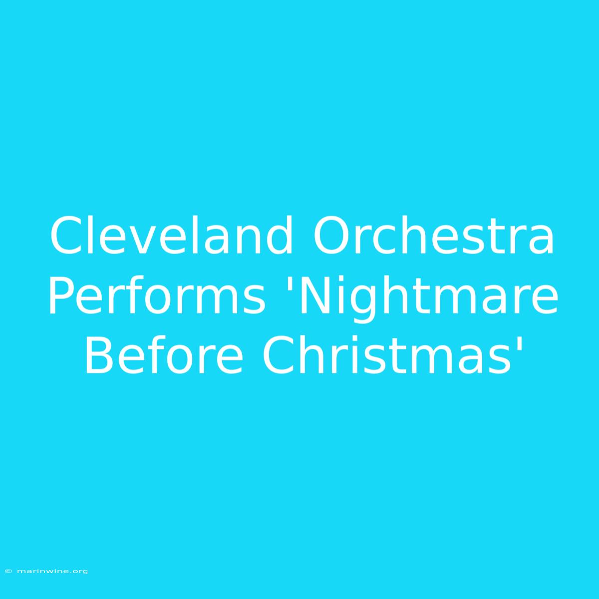 Cleveland Orchestra Performs 'Nightmare Before Christmas'