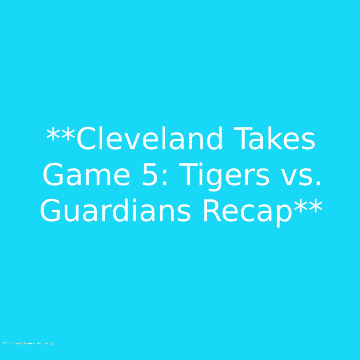 **Cleveland Takes Game 5: Tigers Vs. Guardians Recap** 