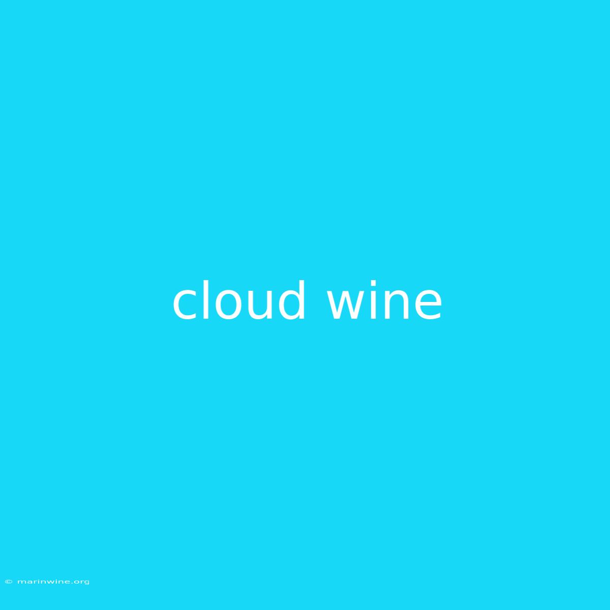 Cloud Wine