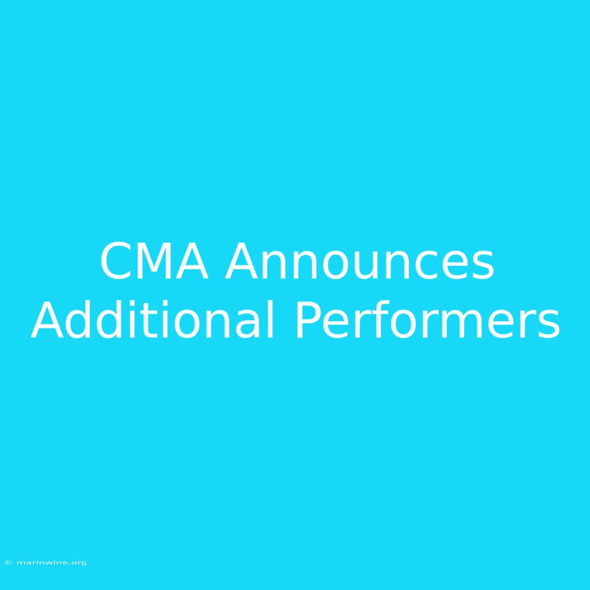 CMA Announces Additional Performers