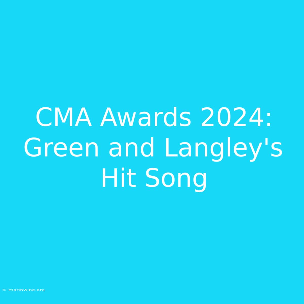 CMA Awards 2024: Green And Langley's Hit Song