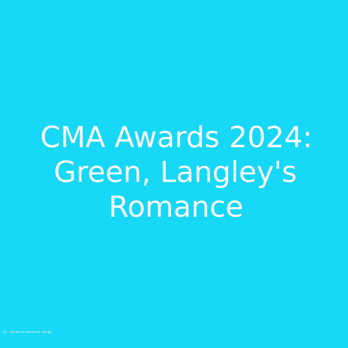 CMA Awards 2024: Green, Langley's Romance