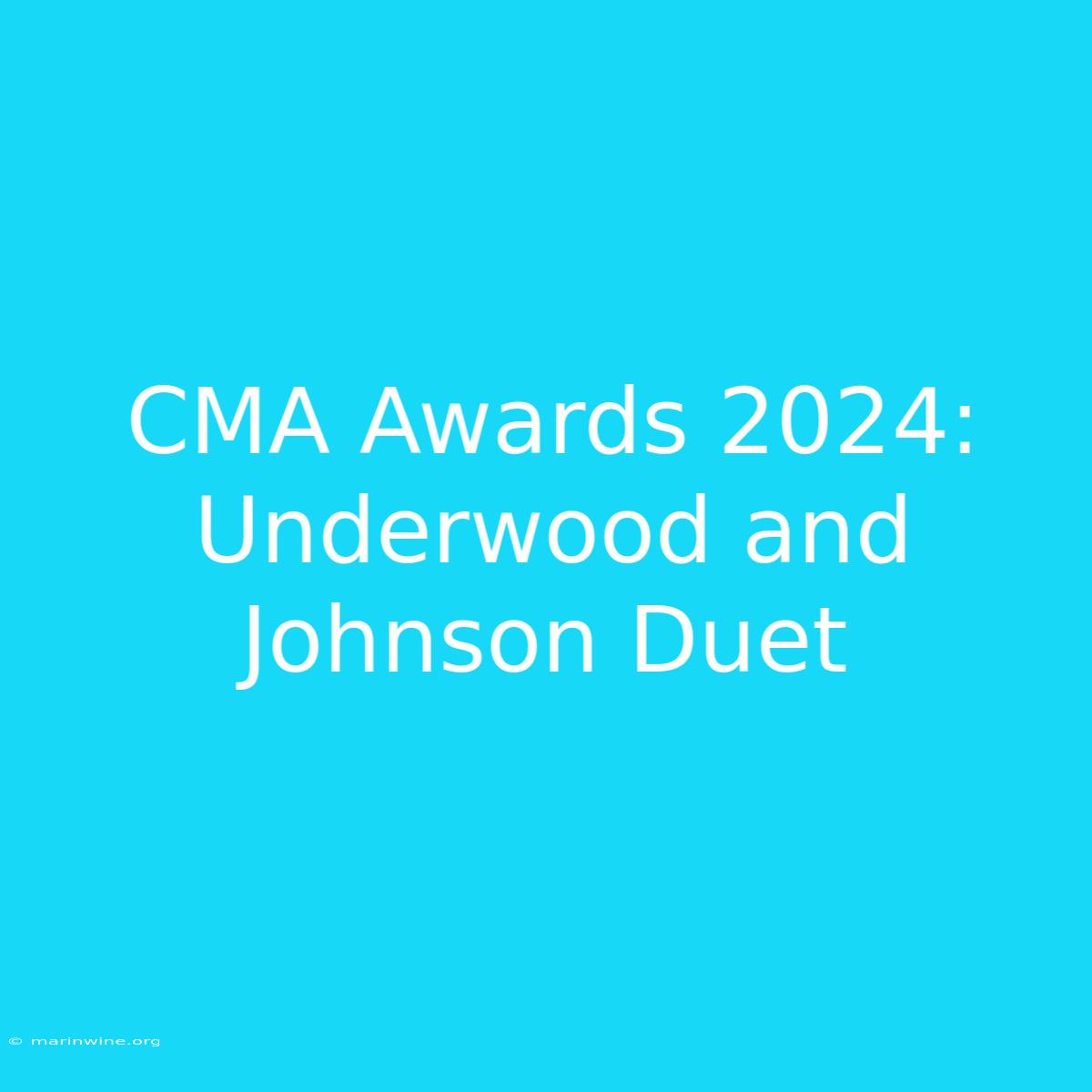 CMA Awards 2024: Underwood And Johnson Duet