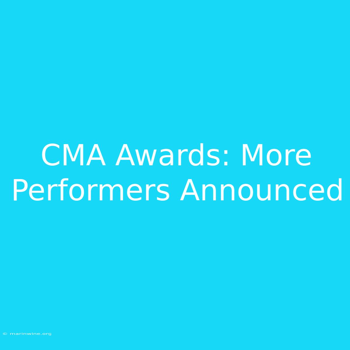 CMA Awards: More Performers Announced