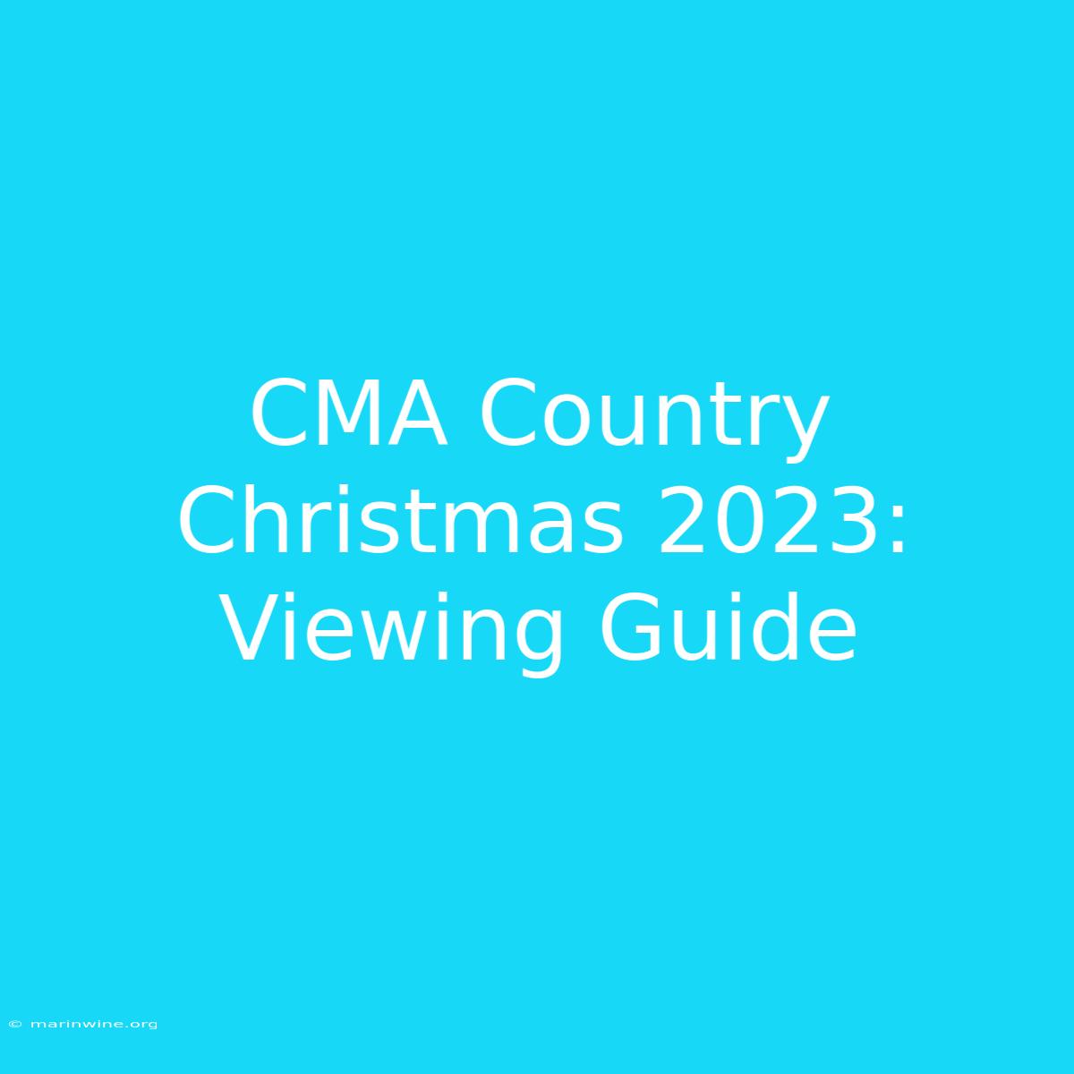 CMA Country Christmas 2023: Viewing Guide