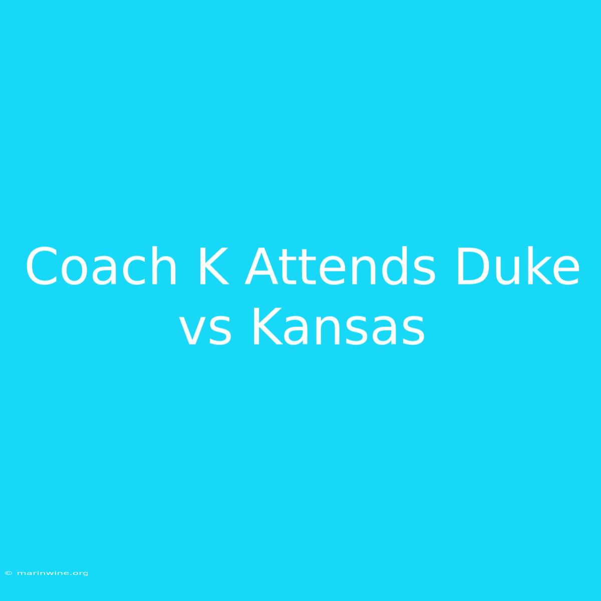 Coach K Attends Duke Vs Kansas