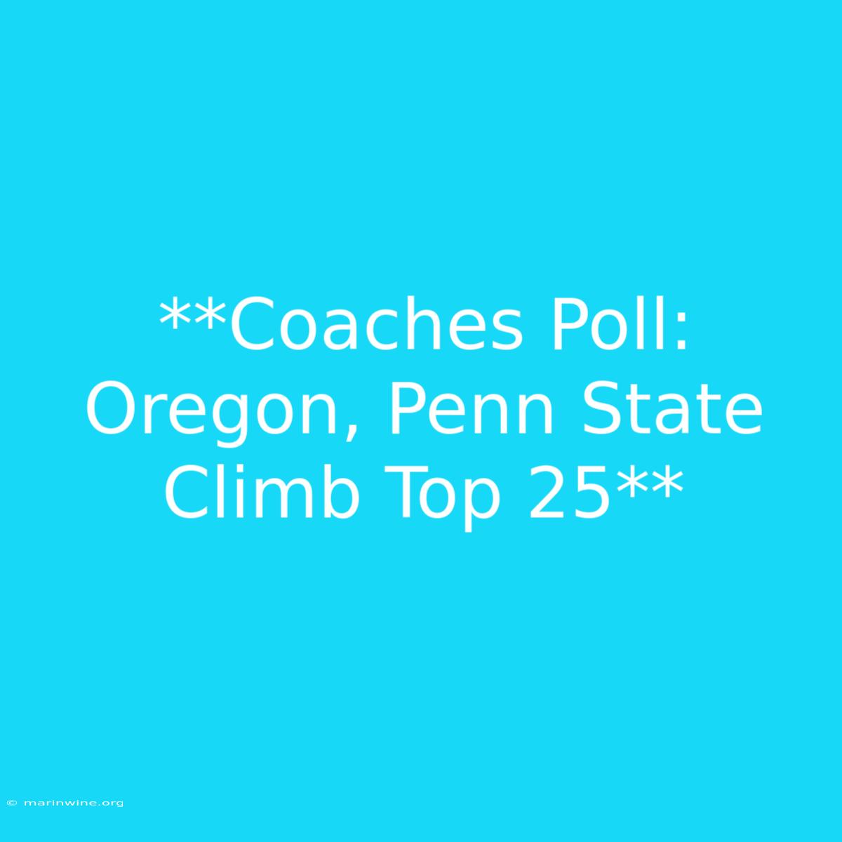 **Coaches Poll: Oregon, Penn State Climb Top 25**