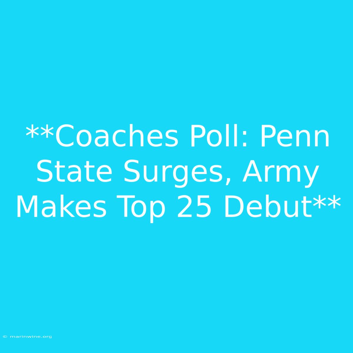 **Coaches Poll: Penn State Surges, Army Makes Top 25 Debut** 