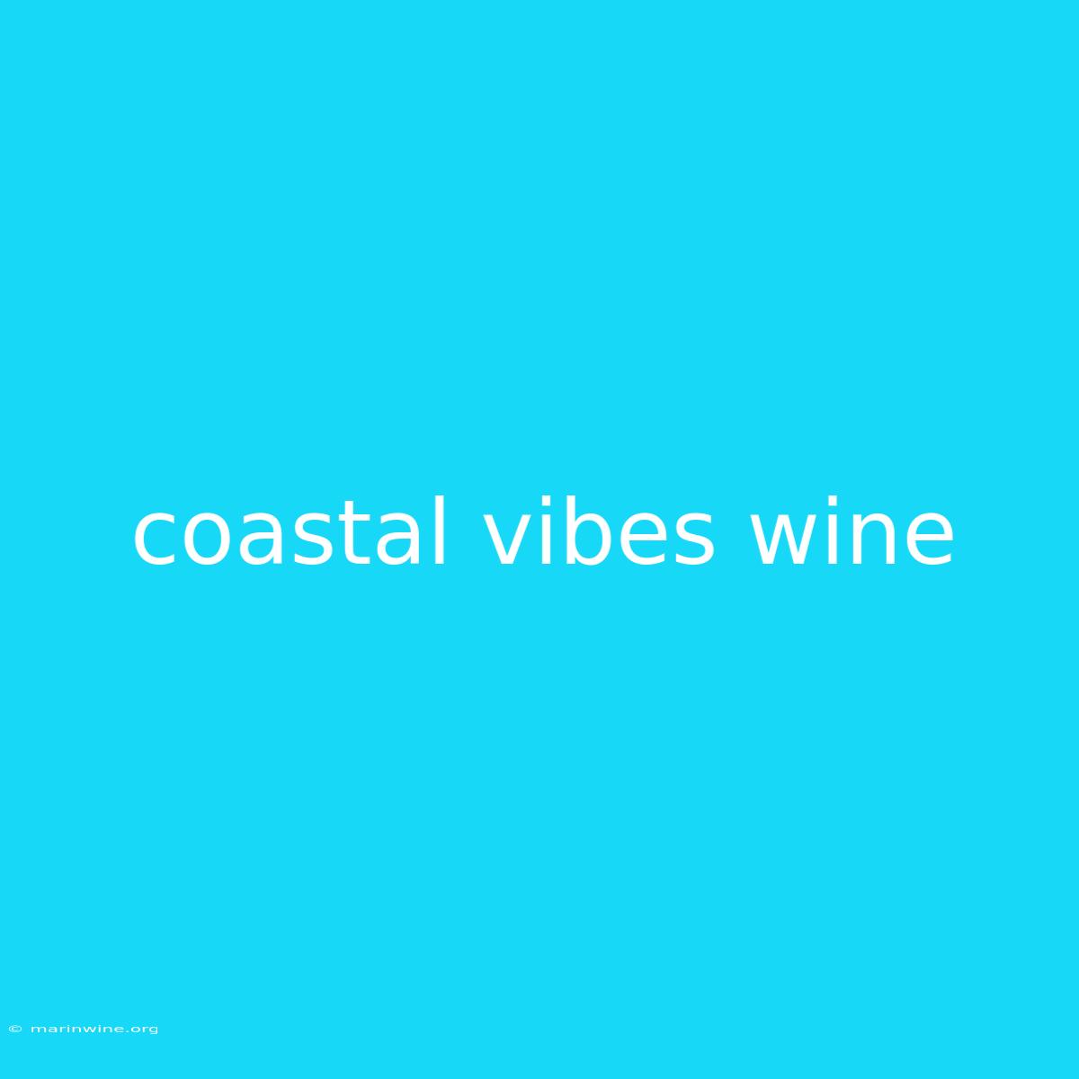 Coastal Vibes Wine