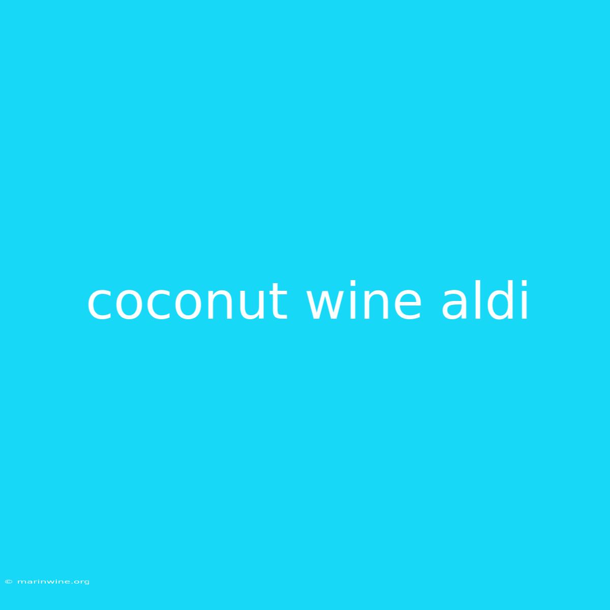 Coconut Wine Aldi