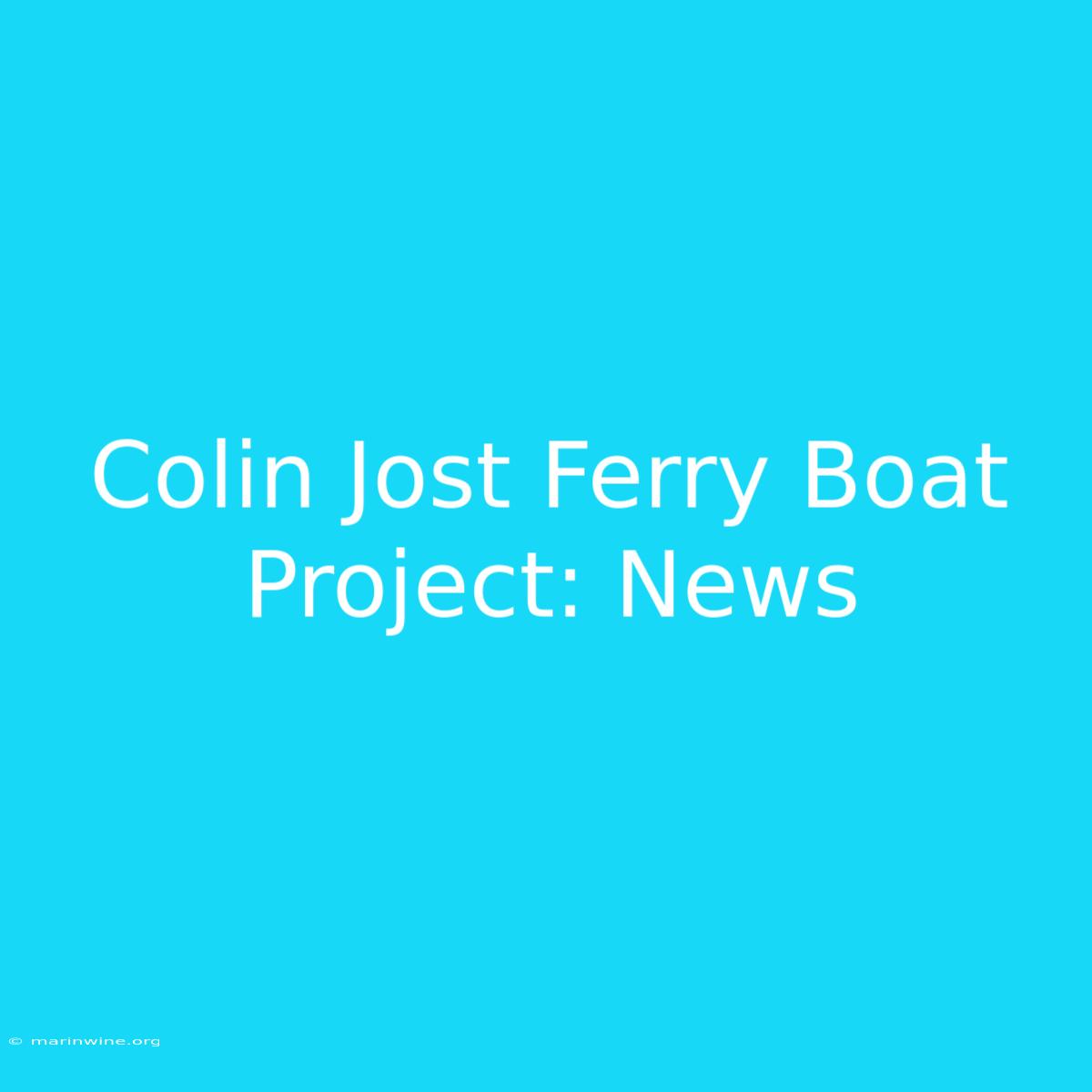 Colin Jost Ferry Boat Project: News