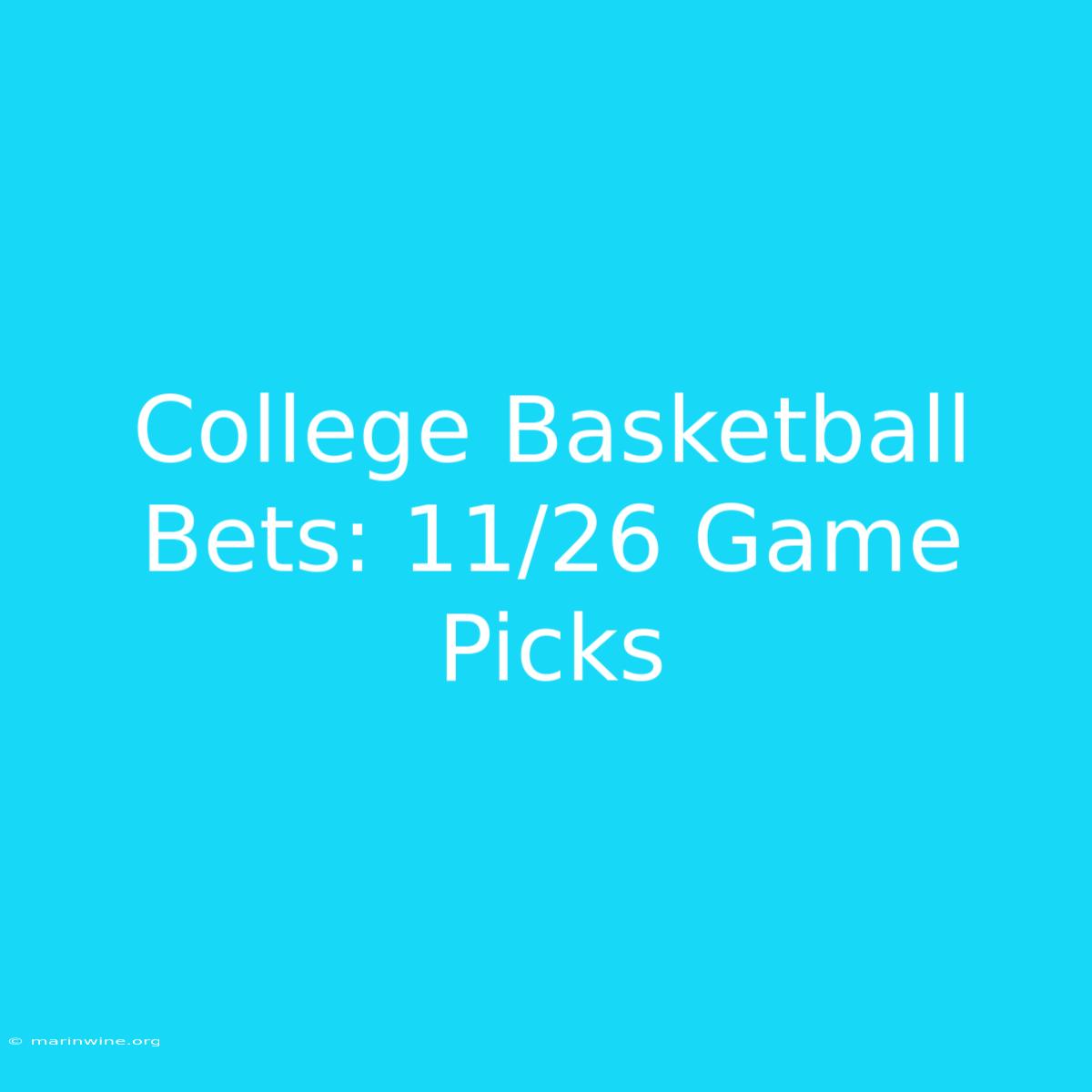 College Basketball Bets: 11/26 Game Picks