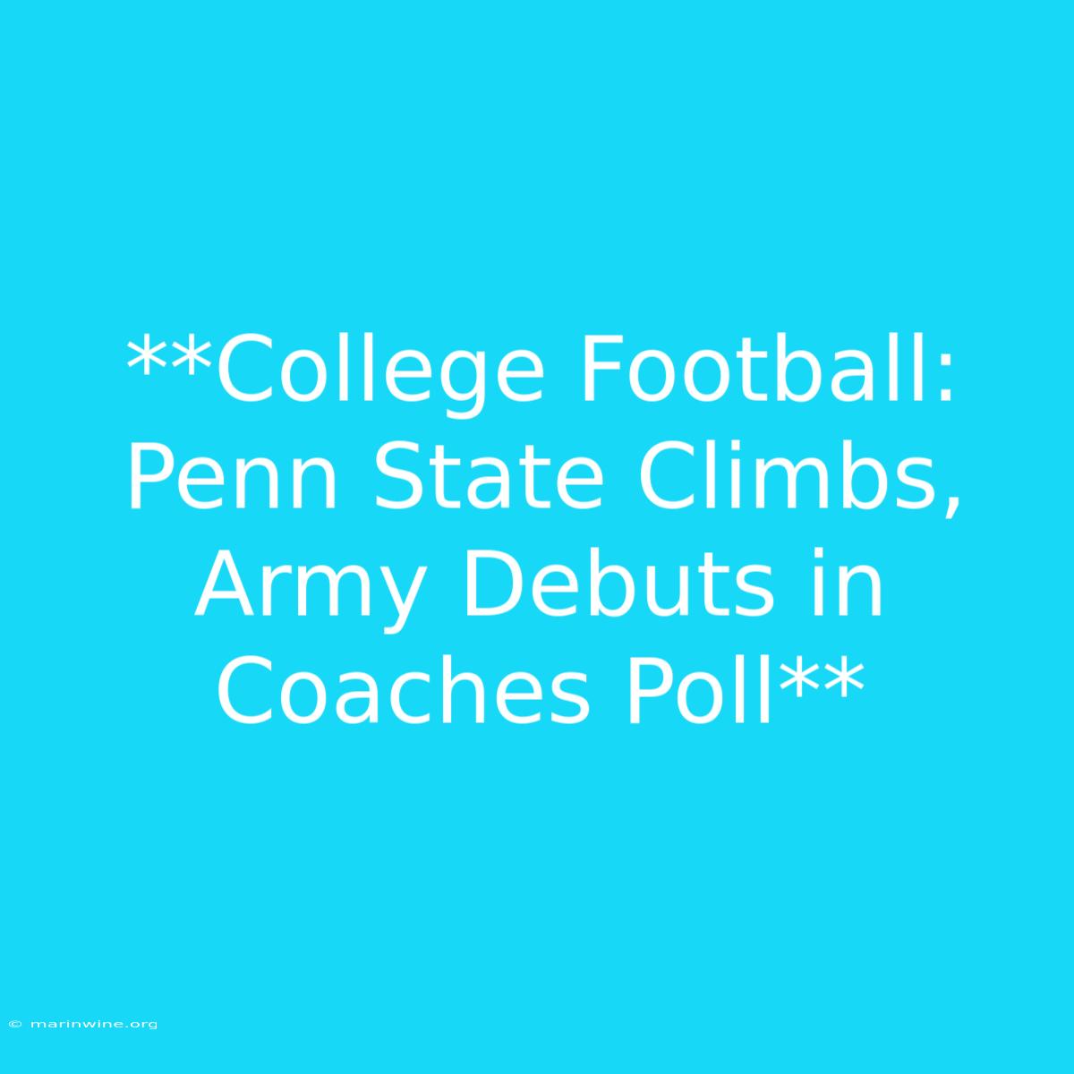 **College Football: Penn State Climbs, Army Debuts In Coaches Poll**