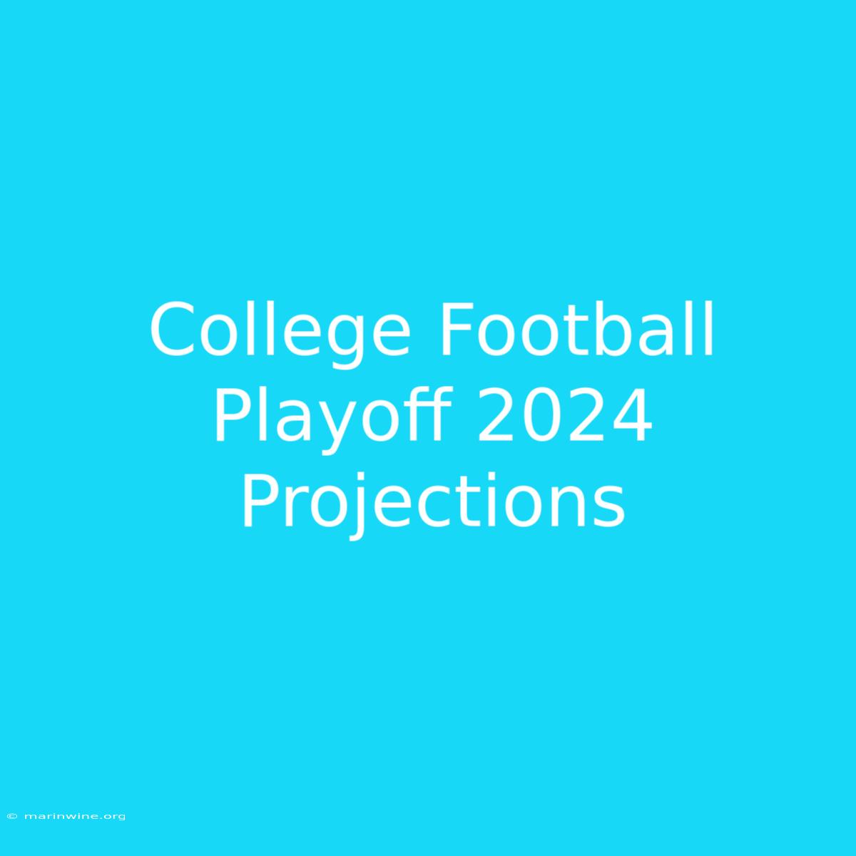 College Football Playoff 2024 Projections