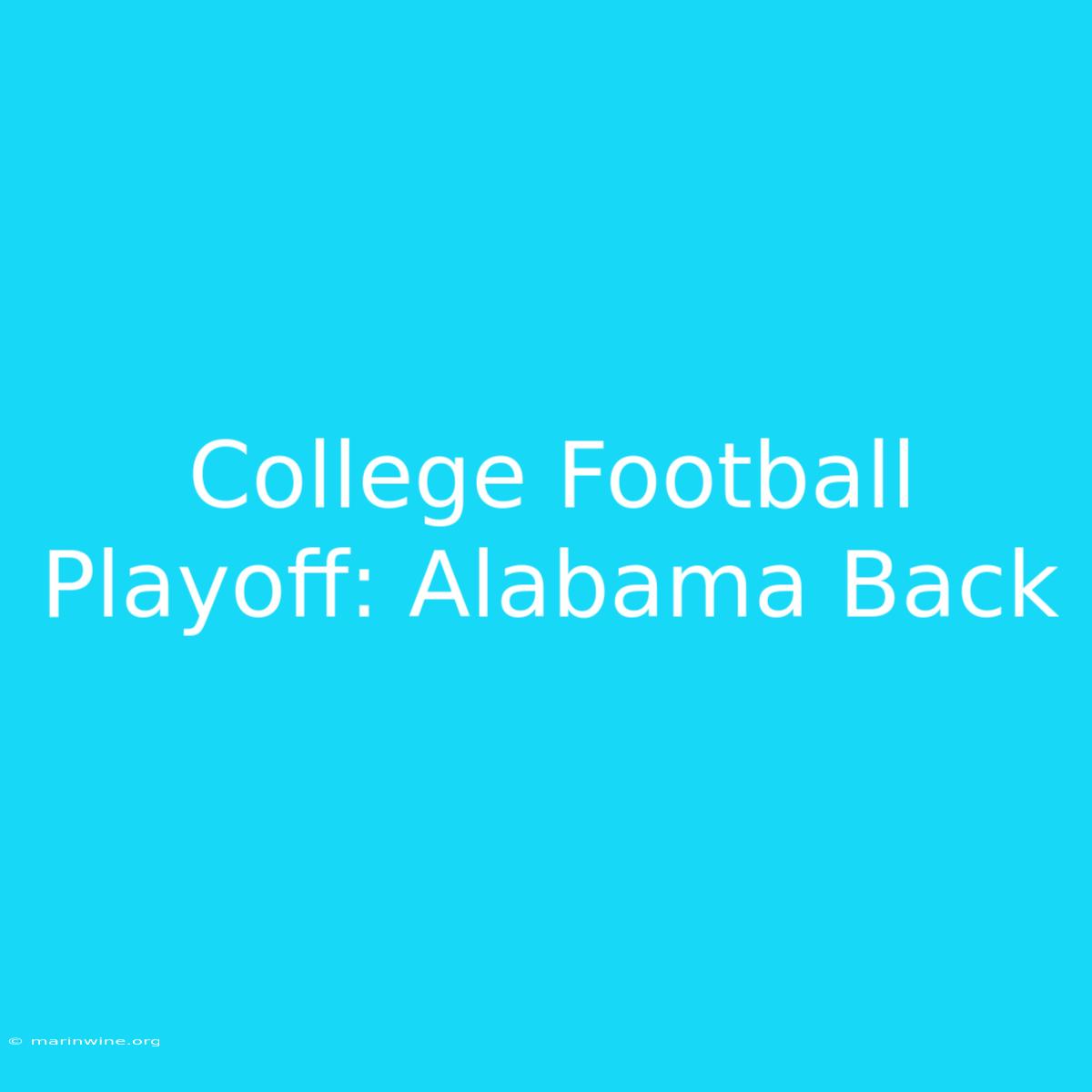 College Football Playoff: Alabama Back