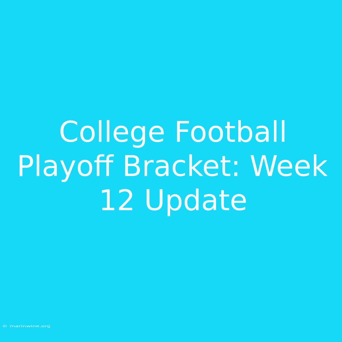 College Football Playoff Bracket: Week 12 Update