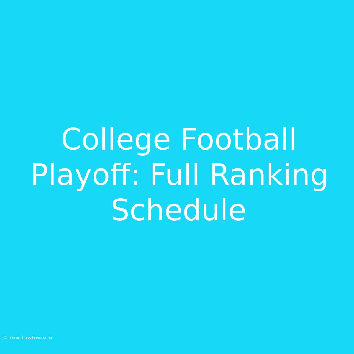 College Football Playoff: Full Ranking Schedule