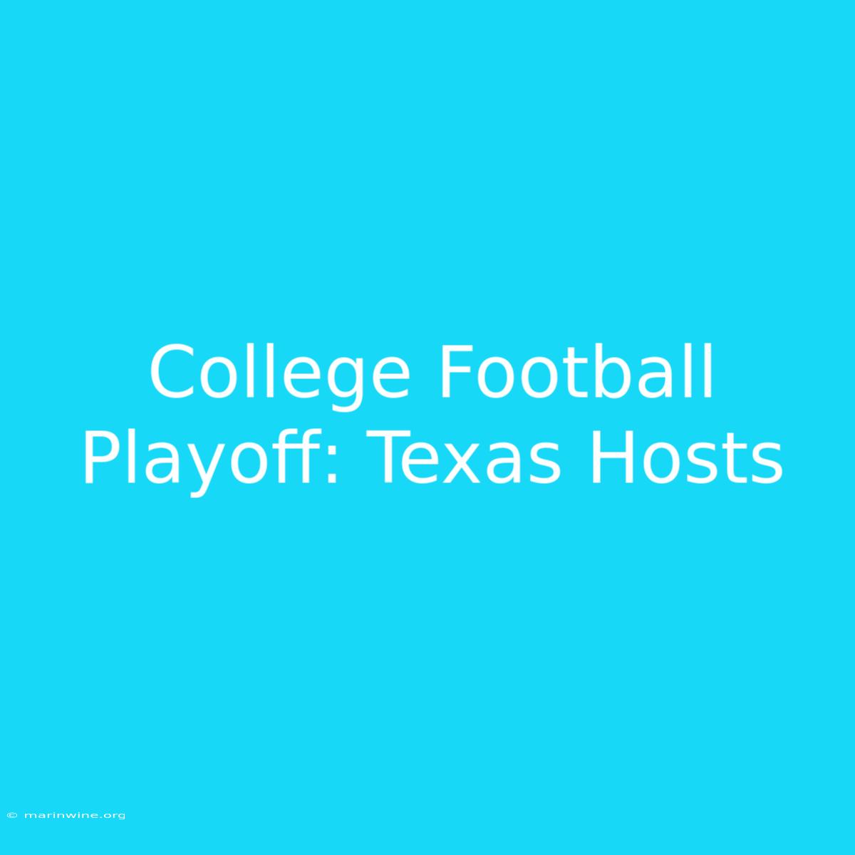 College Football Playoff: Texas Hosts