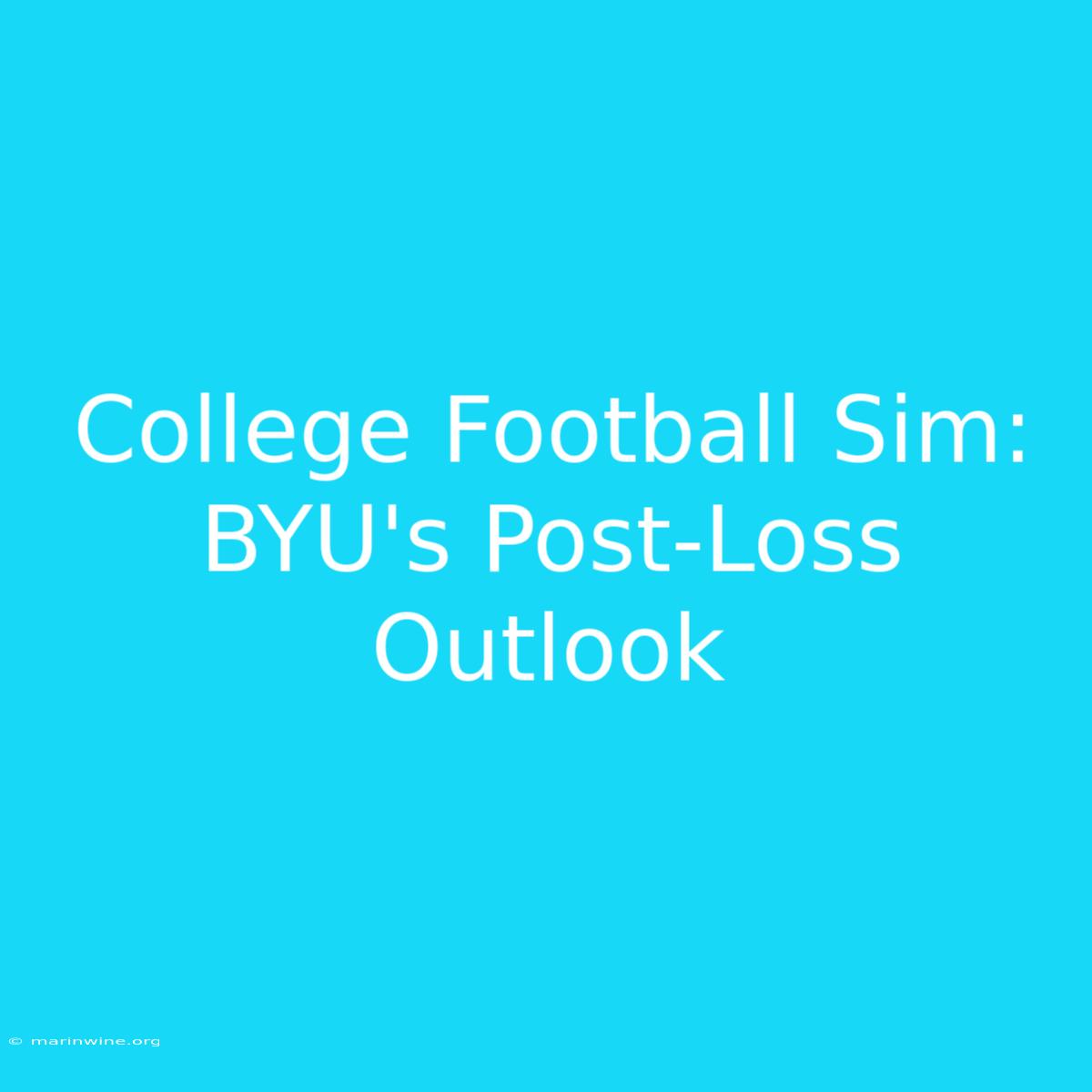 College Football Sim: BYU's Post-Loss Outlook