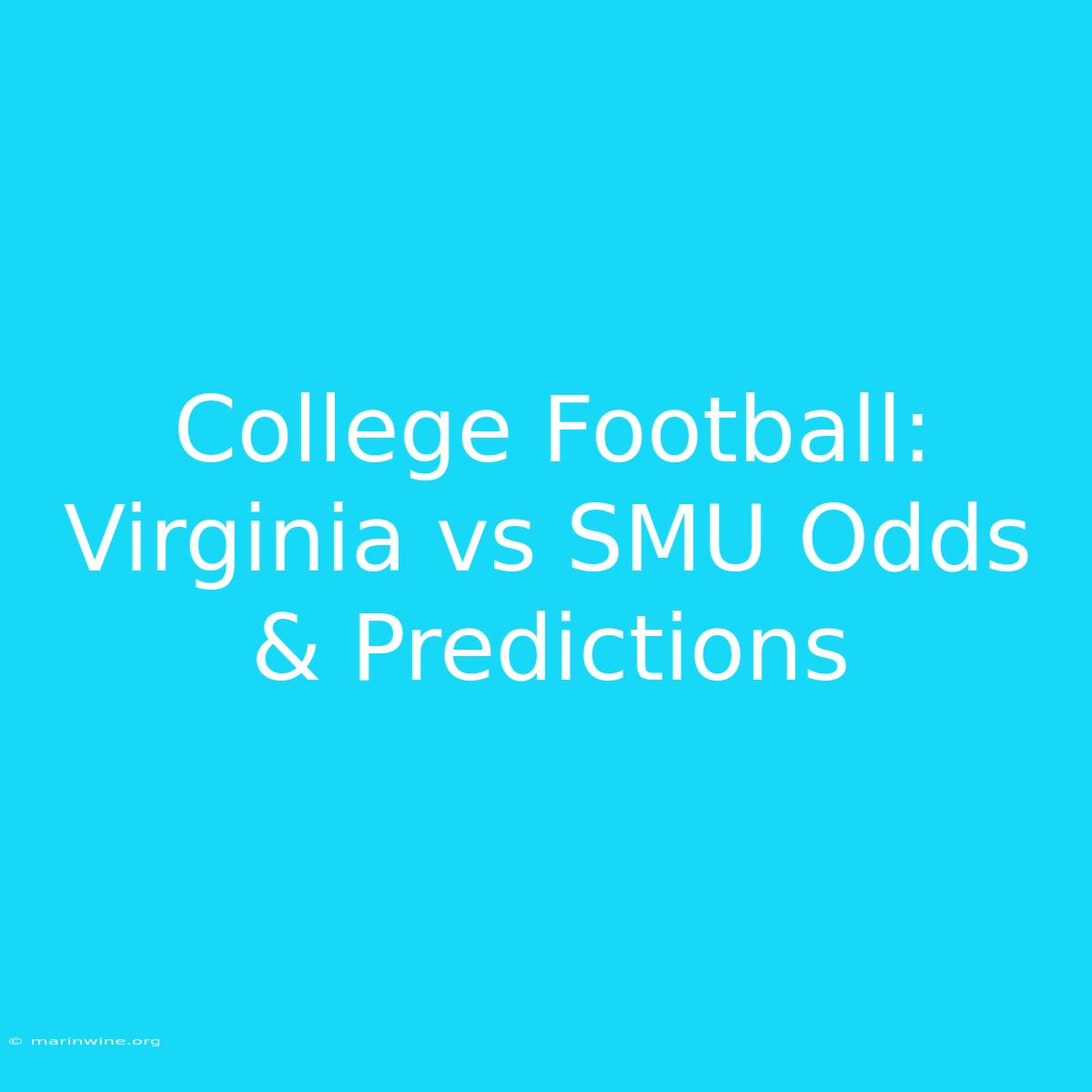 College Football: Virginia Vs SMU Odds & Predictions