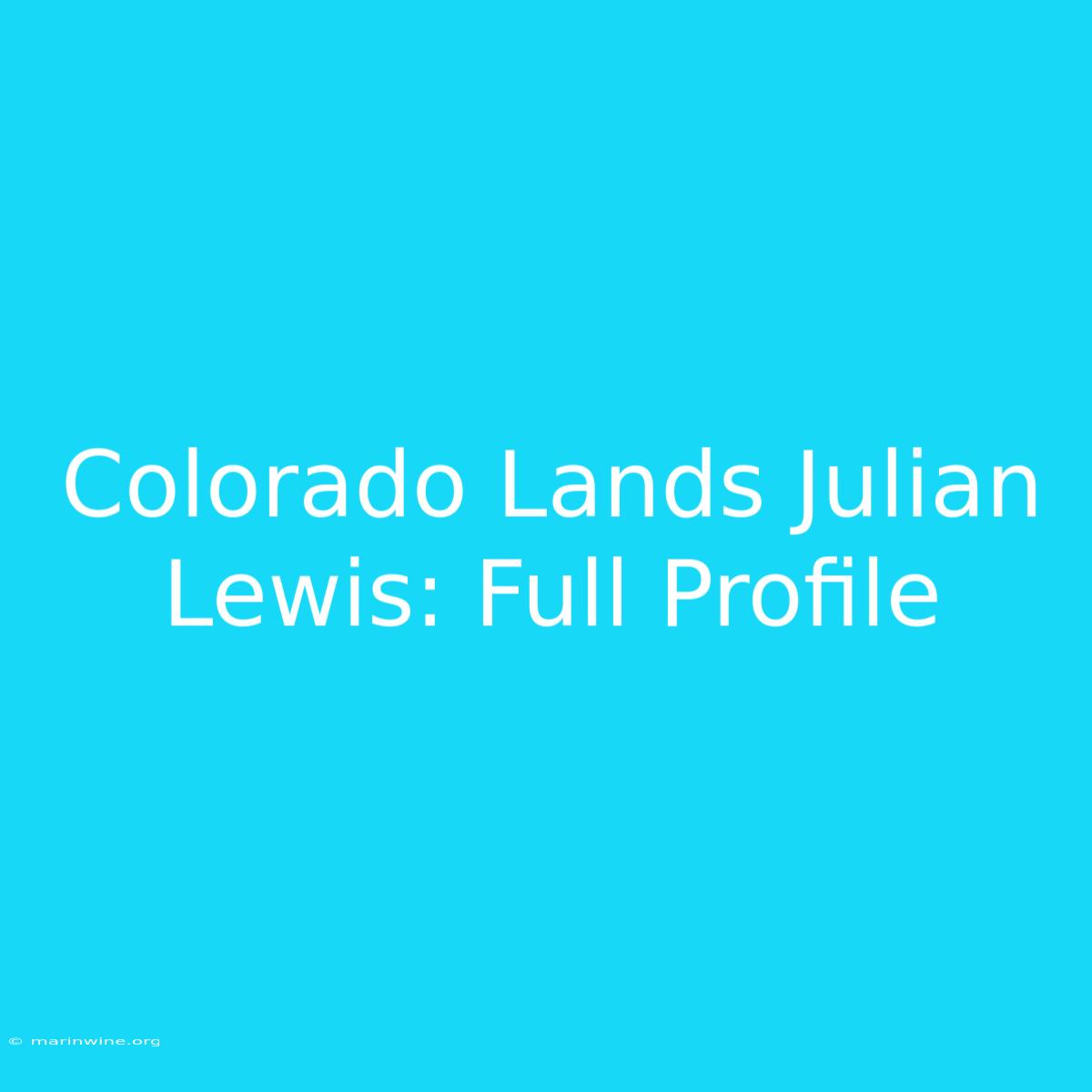 Colorado Lands Julian Lewis: Full Profile