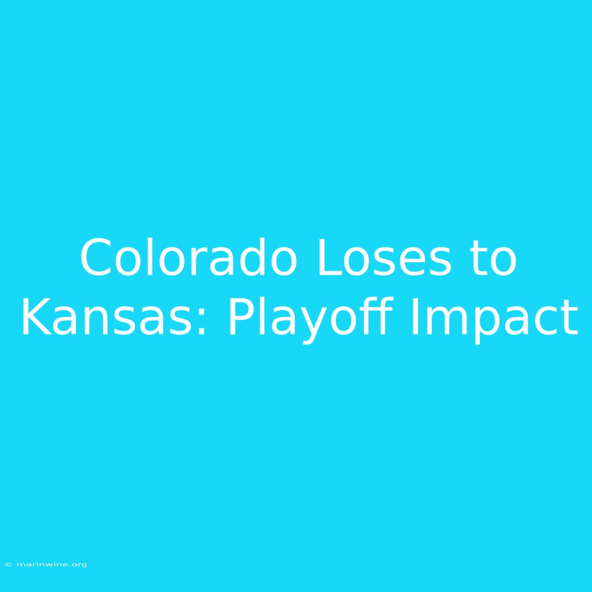 Colorado Loses To Kansas: Playoff Impact