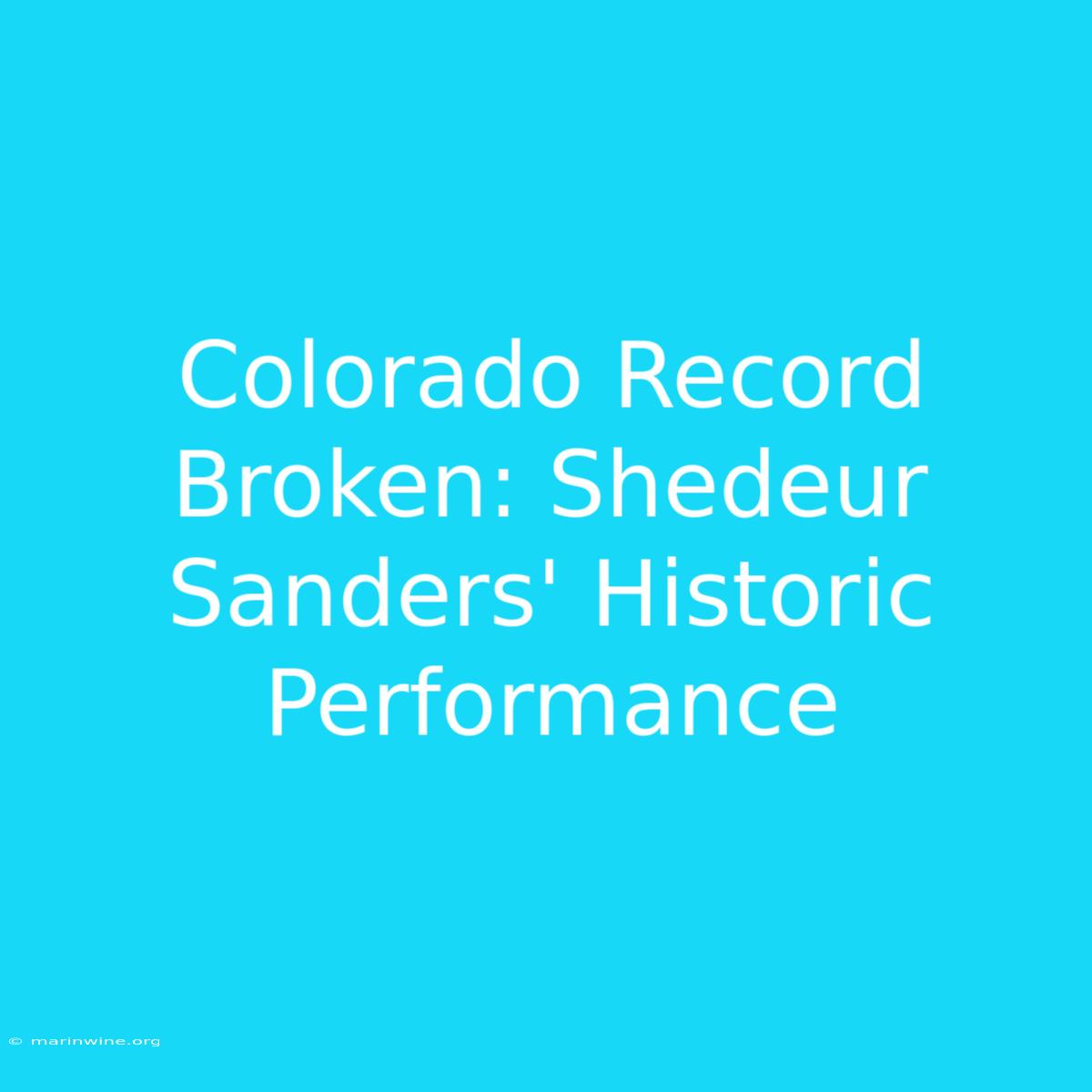 Colorado Record Broken: Shedeur Sanders' Historic Performance