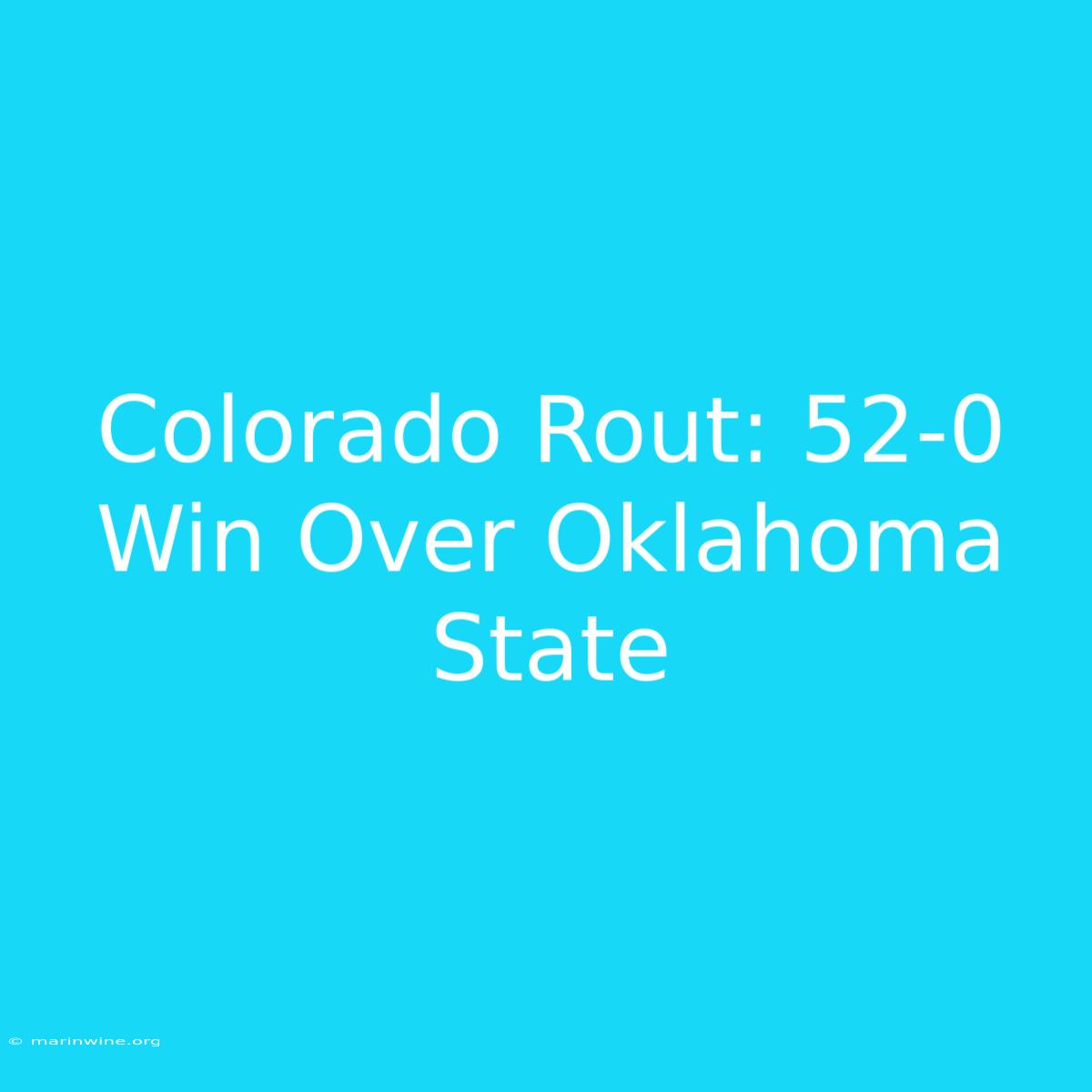 Colorado Rout: 52-0 Win Over Oklahoma State