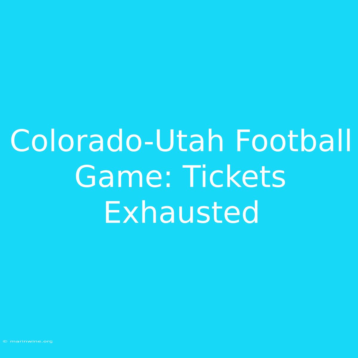 Colorado-Utah Football Game: Tickets Exhausted