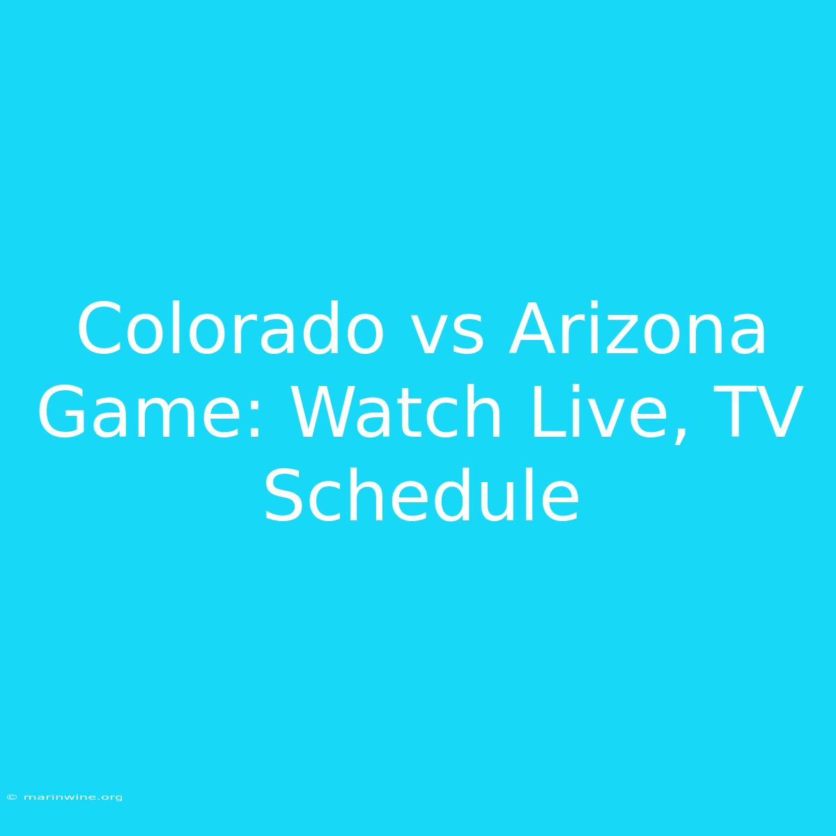 Colorado Vs Arizona Game: Watch Live, TV Schedule 