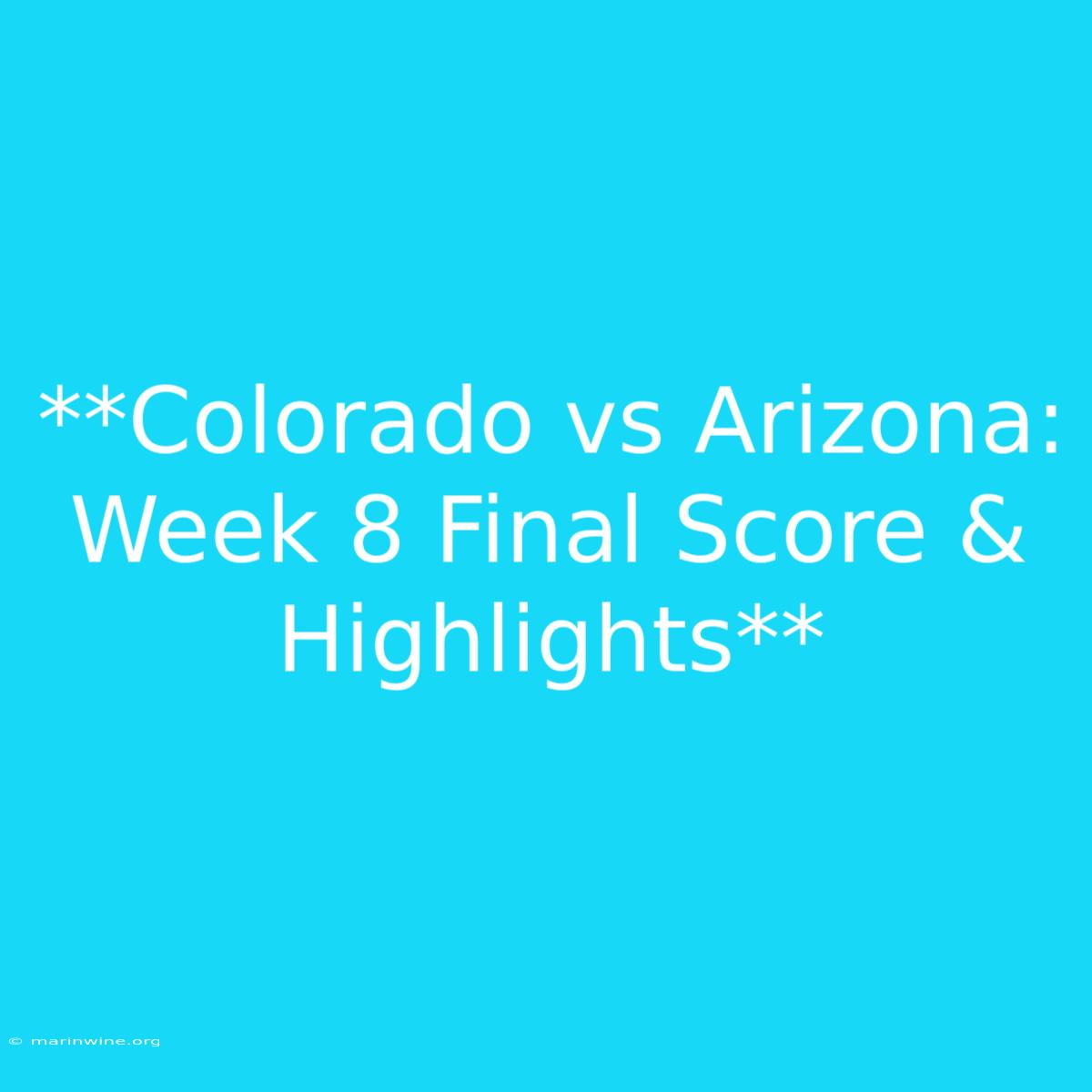 **Colorado Vs Arizona: Week 8 Final Score & Highlights**