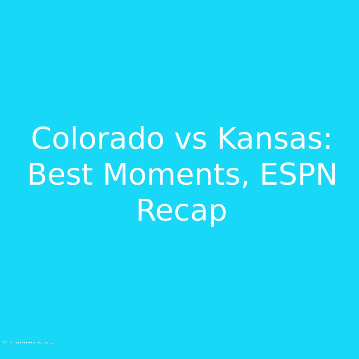 Colorado Vs Kansas: Best Moments, ESPN Recap