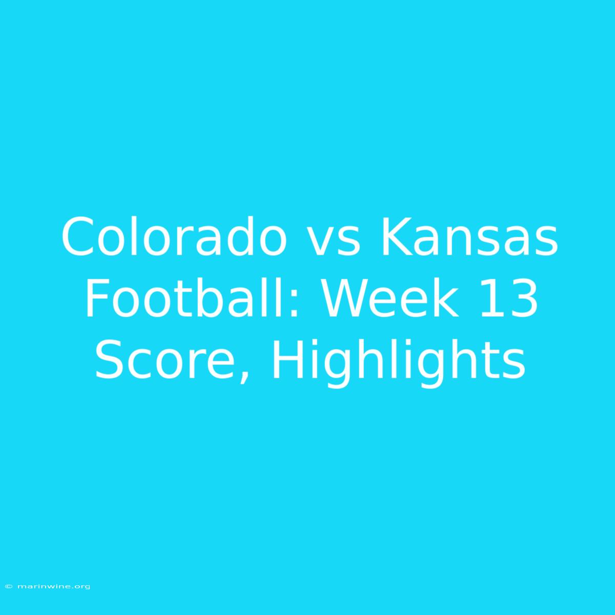 Colorado Vs Kansas Football: Week 13 Score, Highlights