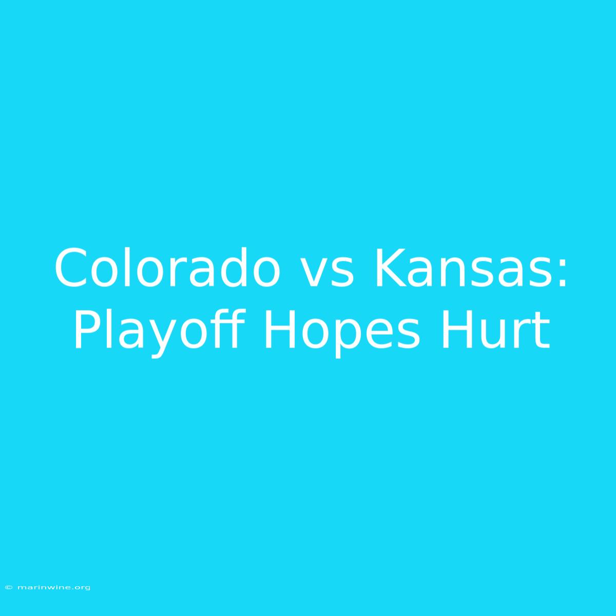 Colorado Vs Kansas: Playoff Hopes Hurt