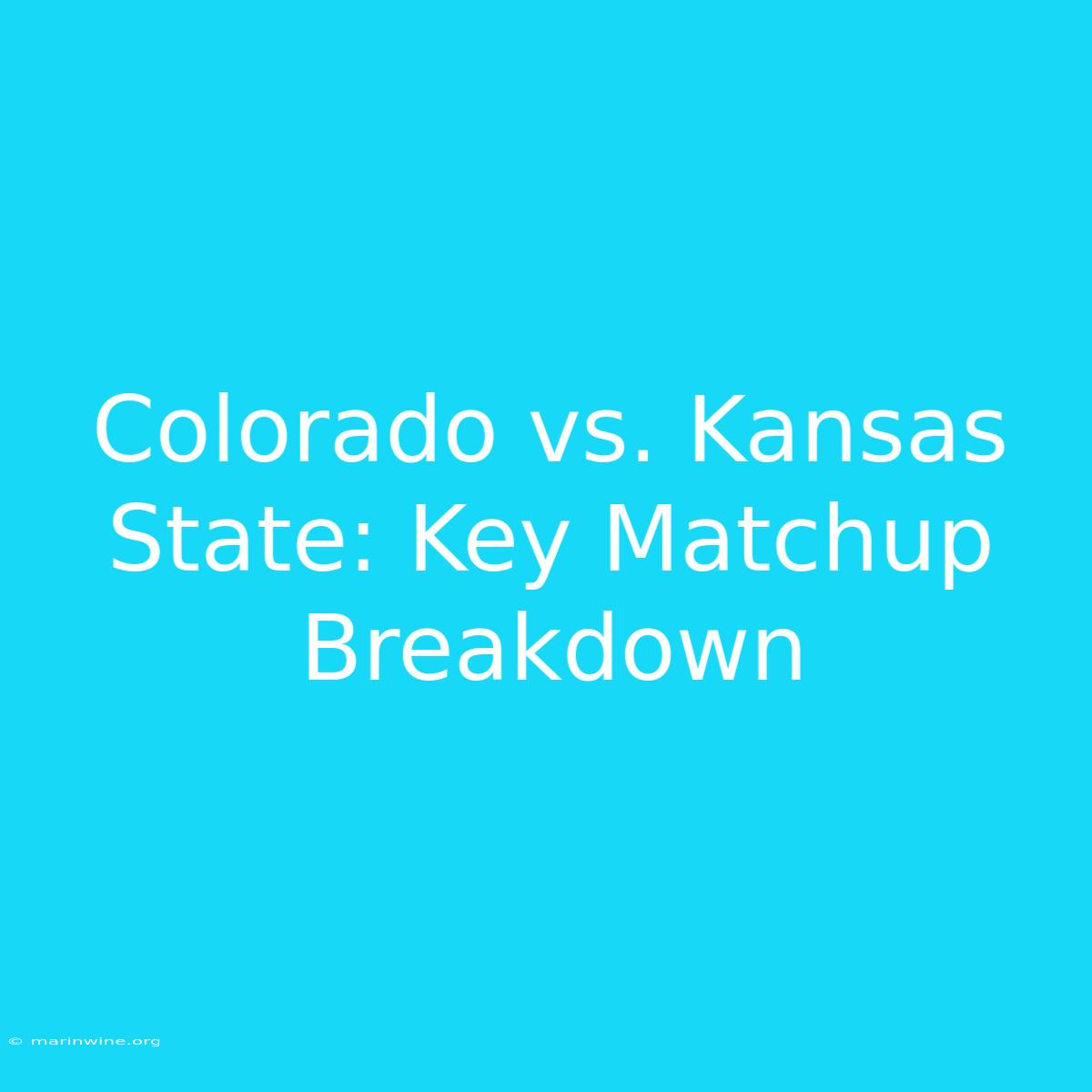 Colorado Vs. Kansas State: Key Matchup Breakdown